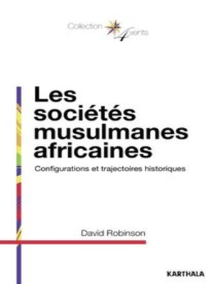 cover image of Les sociétés musulmanes africaines Configurations et trajectoires historiques